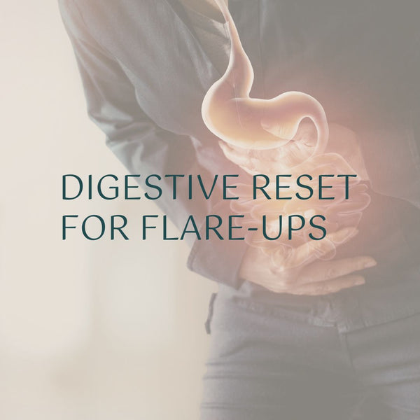 Digestive Reset For Flare-Ups